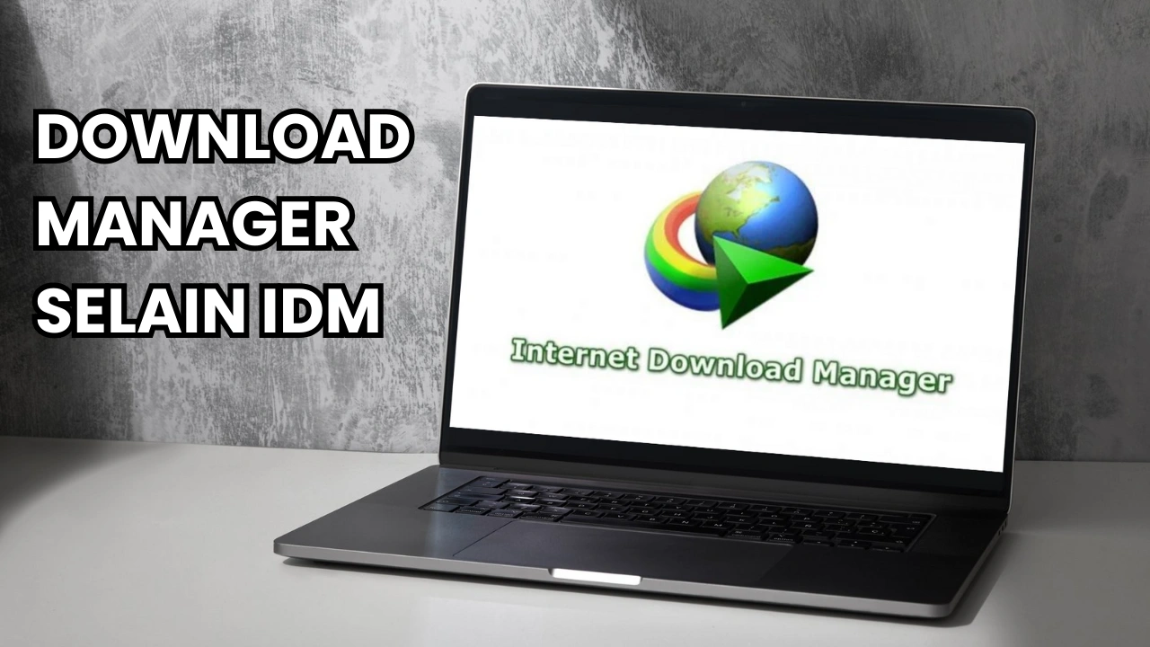 Alternatif Download Manager Selain Idm