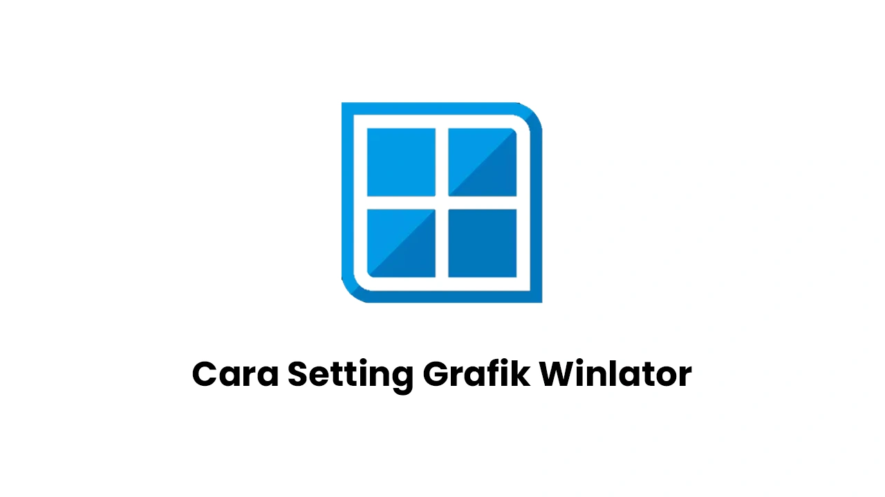 Cara Setting Grafik Winlator