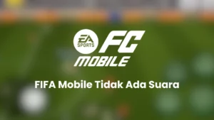 Fifa Mobile Tidak Ada Suara