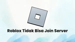 Roblox Tidak Bisa Join Server